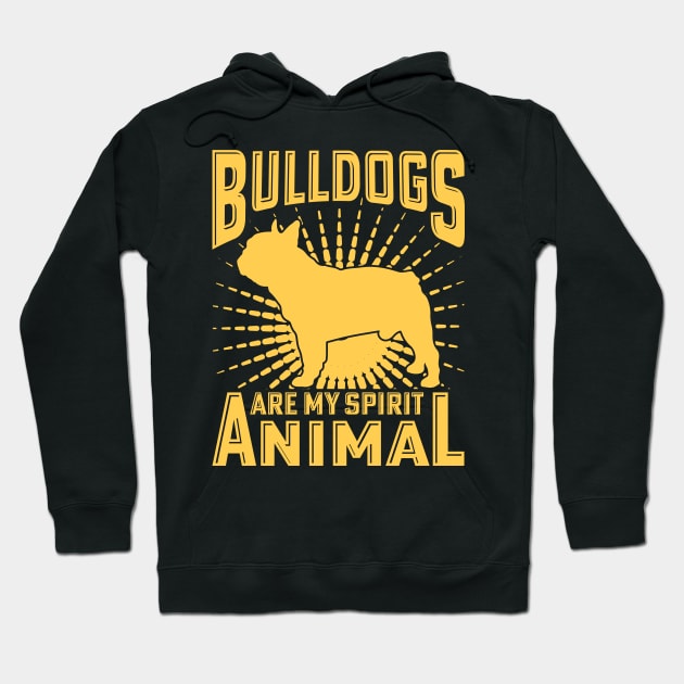 Bulldogs are my spirit animal Hoodie by Merch Design